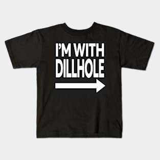 I'm With Dillhole Kids T-Shirt